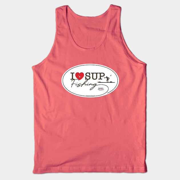 I Love SUP Fishing Tank Top by Bird Island Outfitters